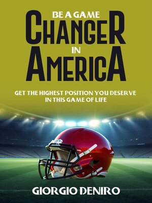 cover image of BE a GAME CHANGER IN AMERICA